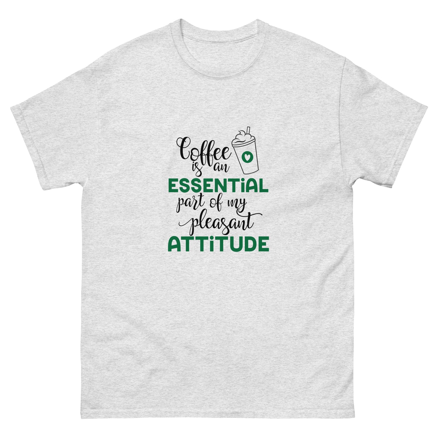 Coffee is an Essential Part of My Pleasant Attitude T-Shirt