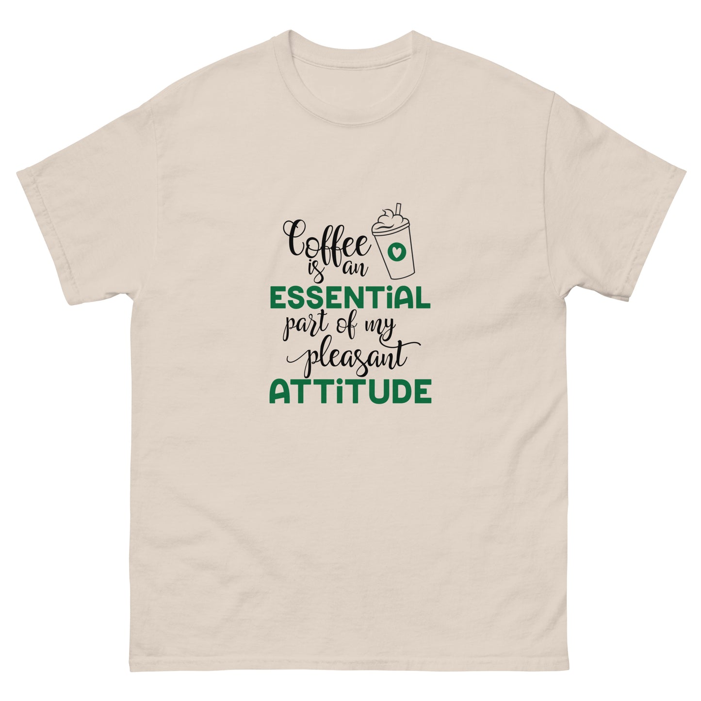 Coffee is an Essential Part of My Pleasant Attitude T-Shirt