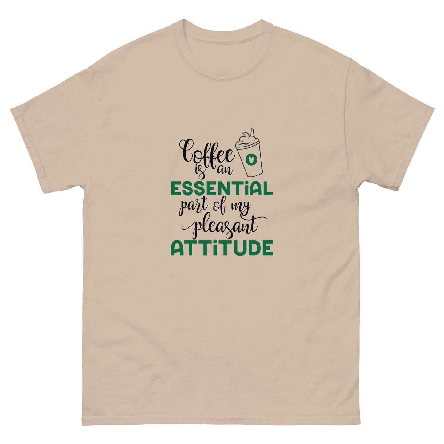 Coffee is an Essential Part of My Pleasant Attitude T-Shirt