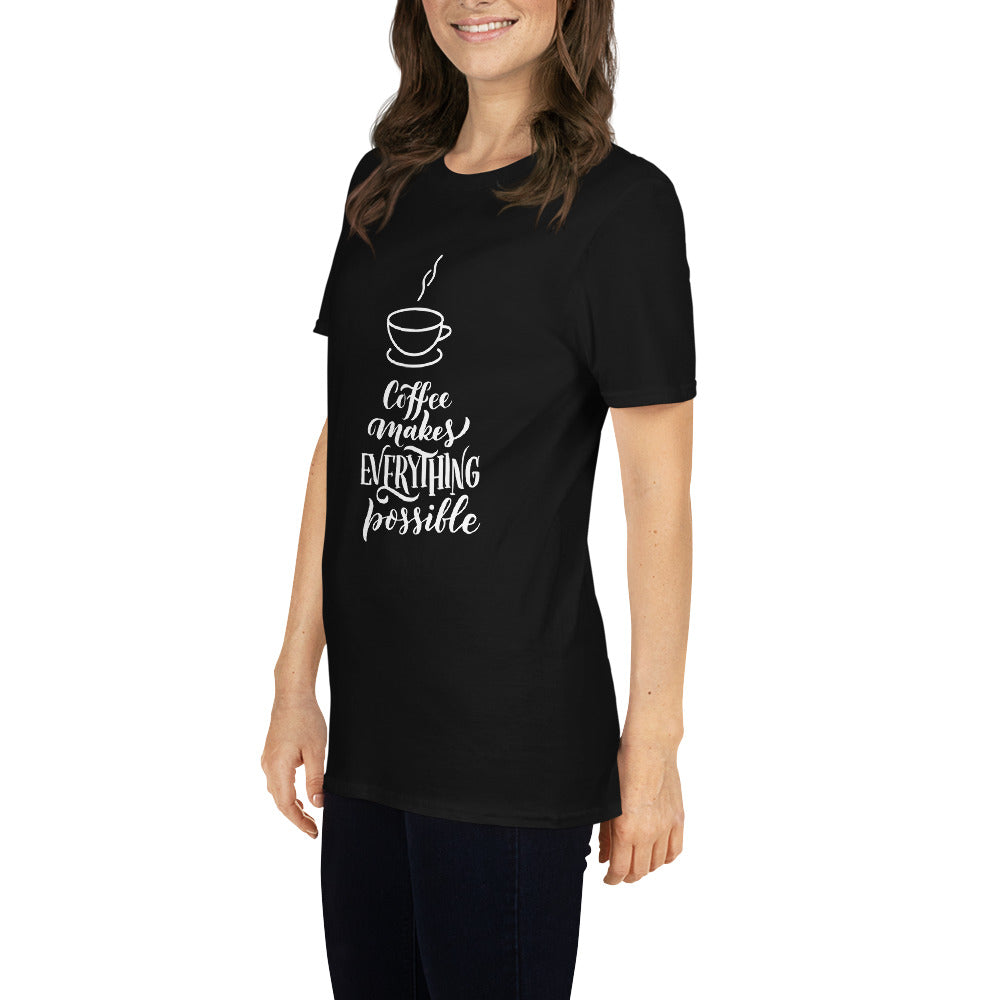 Coffee Makes Everything Possible T-Shirt