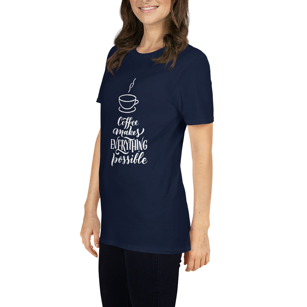 Coffee Makes Everything Possible T-Shirt
