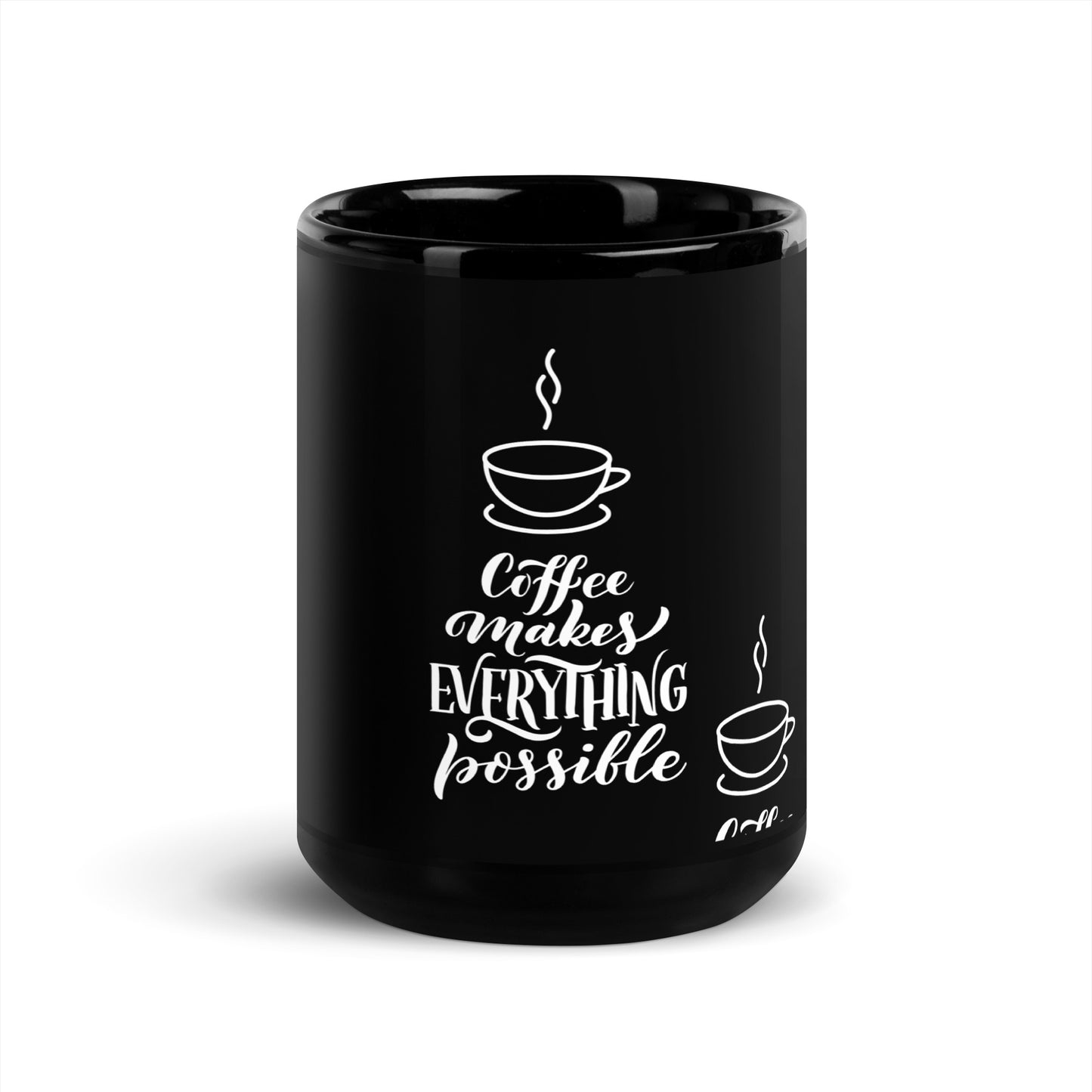 Coffee Makes Everything Possible Black Glossy Mug