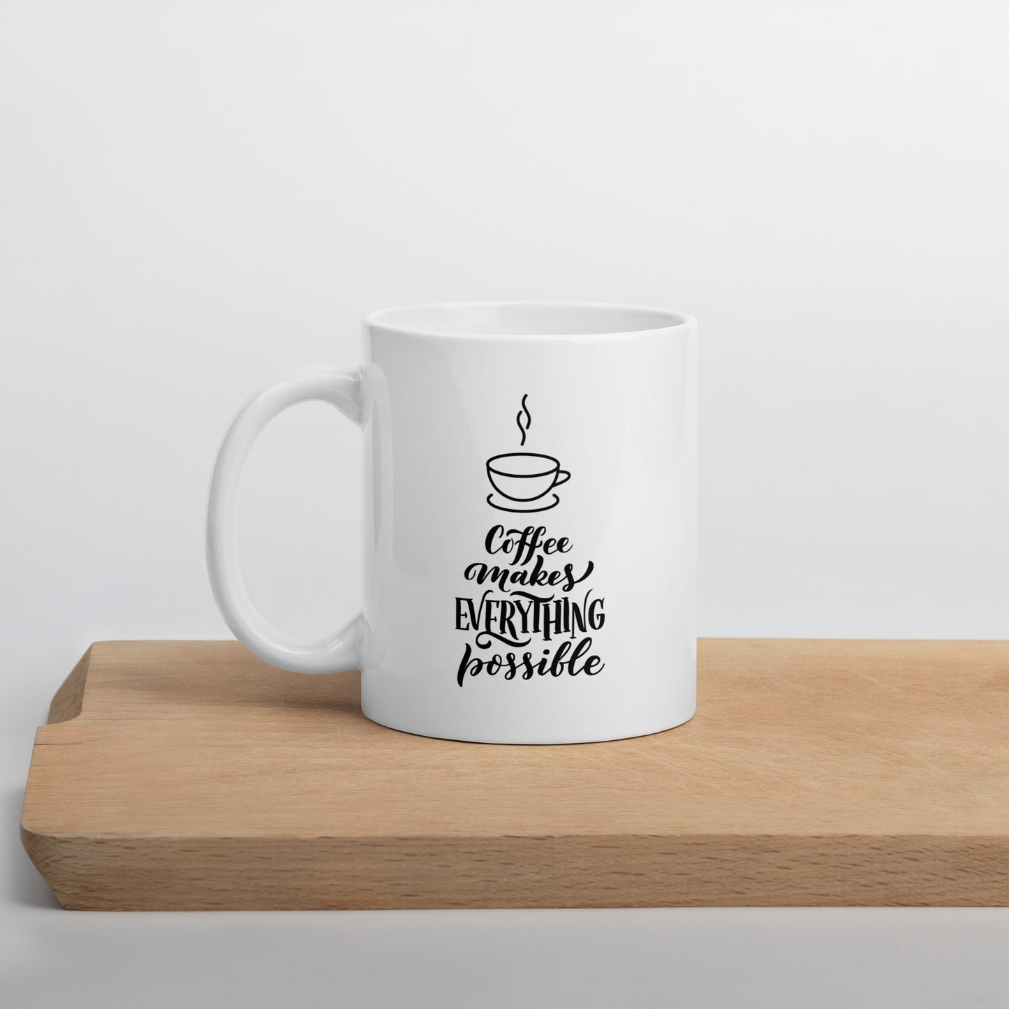 Coffee Makes Everything Possible White glossy mug