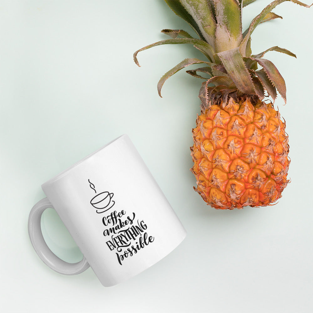 Coffee Makes Everything Possible White glossy mug